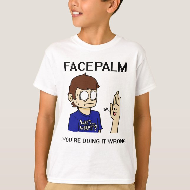 Facepalm? T-Shirt (Front)