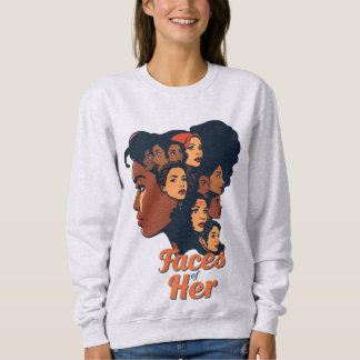 Faces of Her Celebrating Women’s History Month Sweatshirt