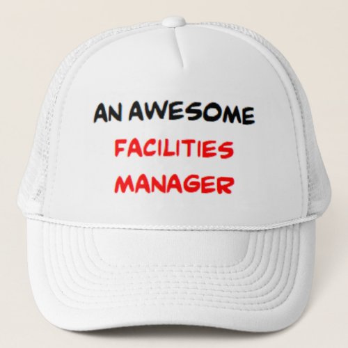 facilities manager awesome trucker hat