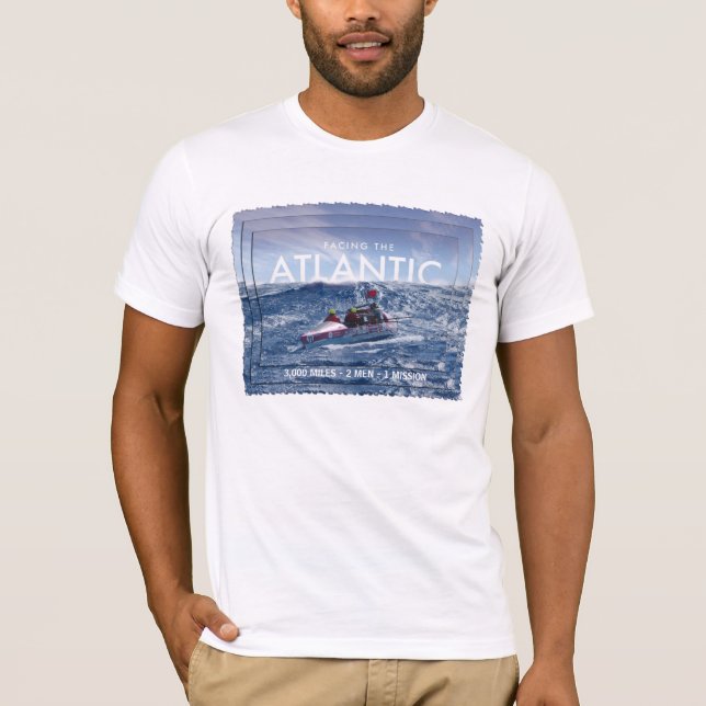 Facing the Atlantic-3,000 miles - 2 men -1 mission T-Shirt (Front)