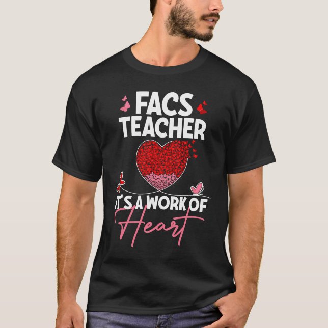 FACS Teacher Appreciation  Valentine's Day Teacher T-Shirt (Front)