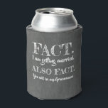 Fact - Funny Groomsman Proposal Can Cooler<br><div class="desc">Funny groomsman proposal can coolers</div>
