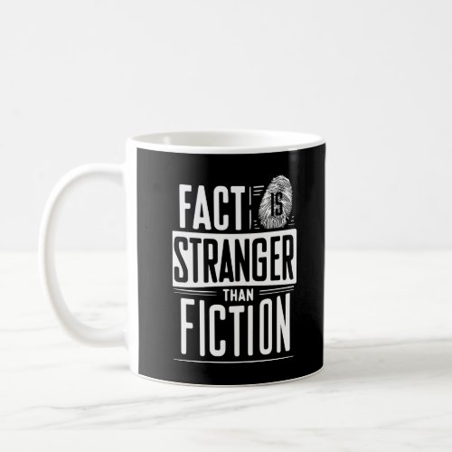 Fact Is Stranger Than Fiction Coffee Mug