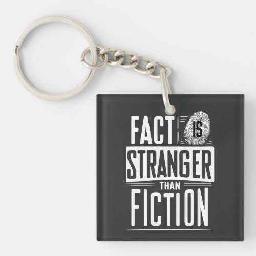 Fact Is Stranger Than Fiction Keychain