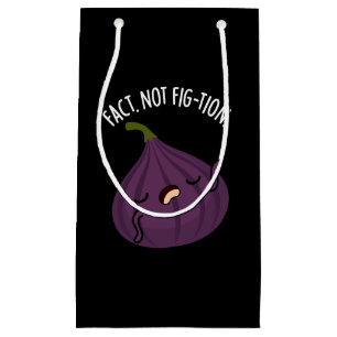 Fact Not Fig-tion Funny Fig Pun Dark BG Small Gift Bag