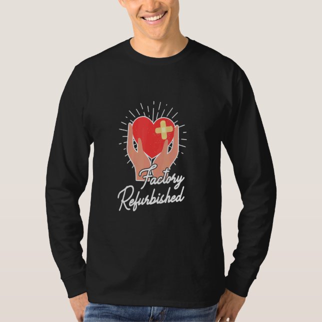 Factory Refurbished Heart Surgery Er Emergency  T-Shirt (Front)