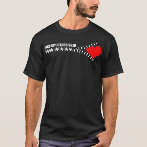 Factory Refurbished_Open Heart Surgery Recovery Gi T_Shirt