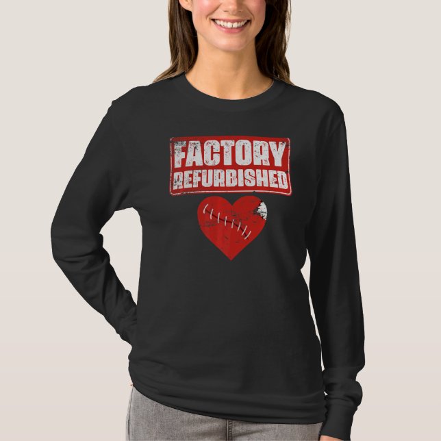 Factory Refurbished  Open Heart Surgery Survivors T-Shirt (Front)