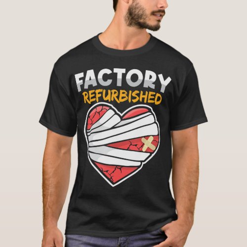 Factory Refurbished Open Heart Surgery Valve Impla T_Shirt