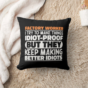 Factory Worker I Try To Make Things Funny Sayings Throw Pillow