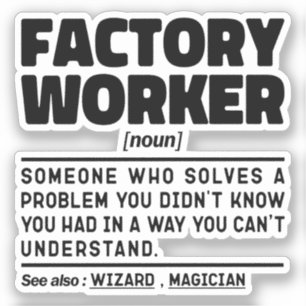 Factory Worker Noun Definition Sarcastic Sayings Sticker