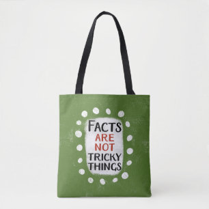 Facts Are Not Tricky Things Tote Bag