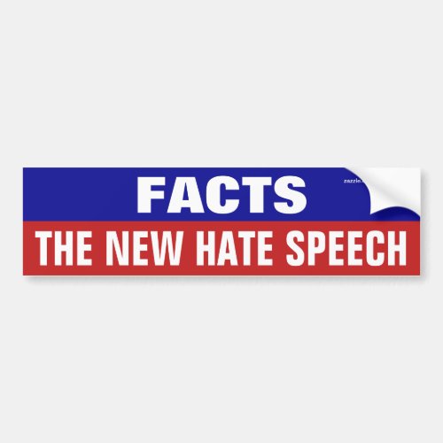 Facts Are The New Hate Speech Bumper Sticker