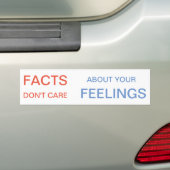 Facts Don't Care About Your Feelings Bumper Sticker (On Car)