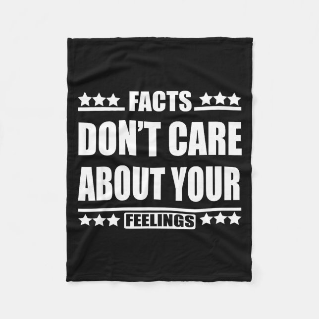 Facts Don't Care About Your Feelings  Fleece Blanket (Front)