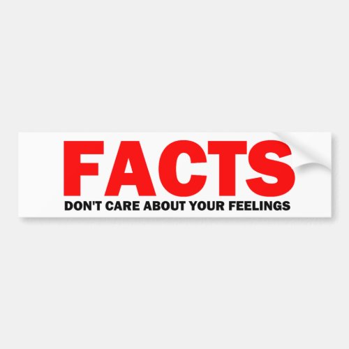 Facts Dont Care About Your Feelings red Bumper Sticker