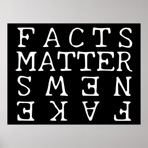 Facts Matter Not Fake News Poster