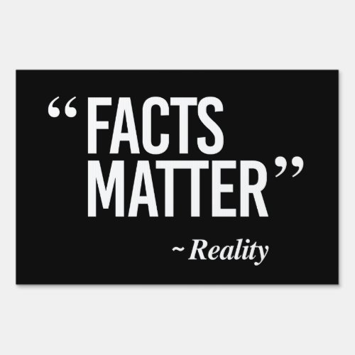 Facts Matter _ Says Reality Sign