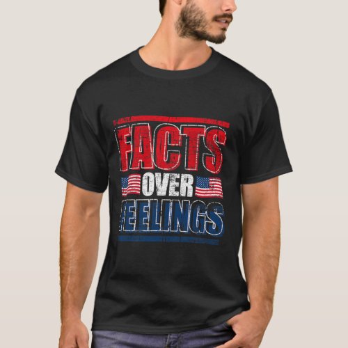 Facts Over Feelings US Flag United States Funny Re T_Shirt