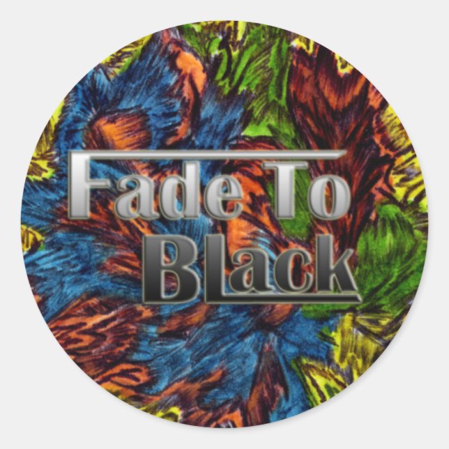 Fade To Black round sticker (Front)