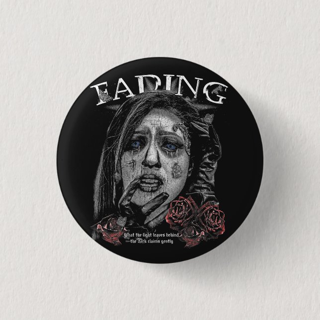 Fading - Gothic Streetwear Design Button (Front)