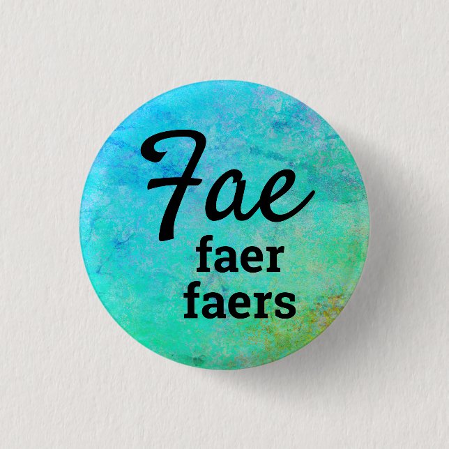 Fae, Faer, Faers Pronouns Button (Front)