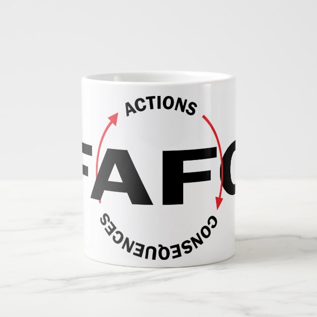 FAFO Actions Have Consequences Giant Coffee Mug (Front)