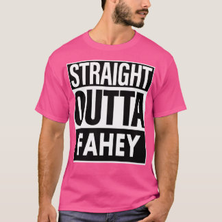 Fahey Name Straight Outta Fahey T-Shirt