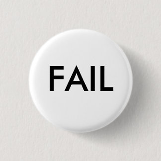 FAIL Badge Pinback Button