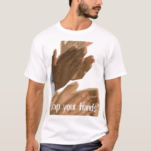 Fail Crap your hands T_Shirt