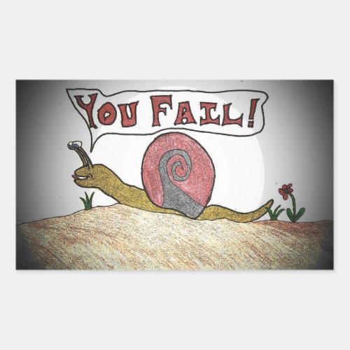 Fail Snail Says You Fail Rectangular Sticker