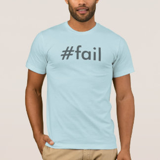 #fail T-Shirt
