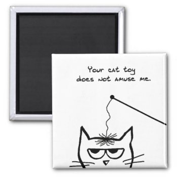 Failed Cat Toys - Funny Cat Magnet by FunkyChicDesigns at Zazzle