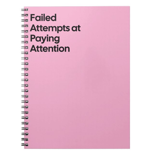 Failed Paying Attention Notebook (Front)
