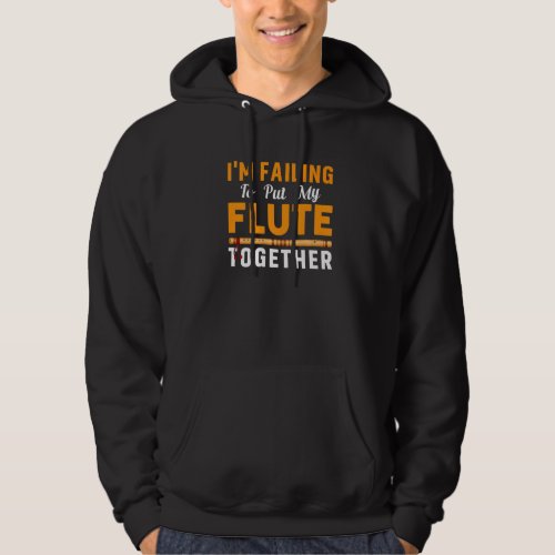 Failing To Put Flute Together Flutist Music Player Hoodie