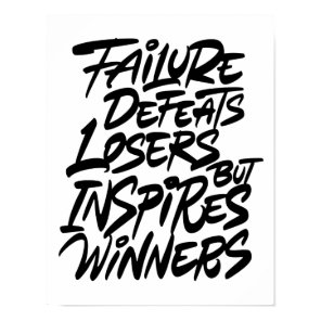 Failure defeats losers but inspires winners poster