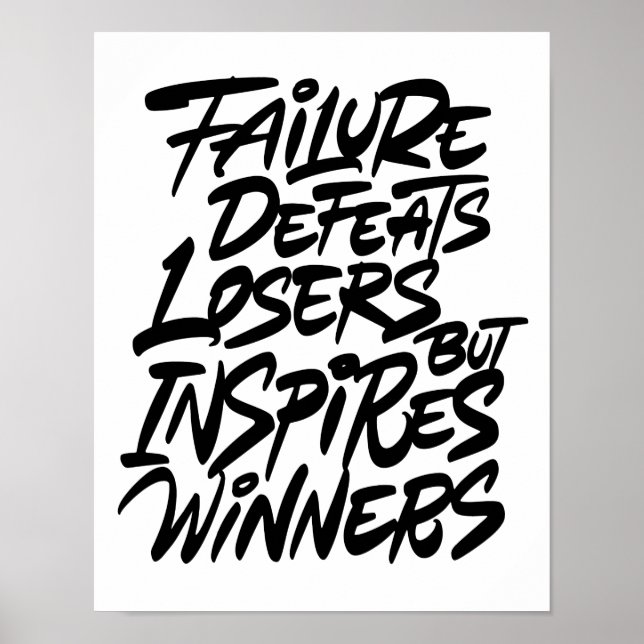 Failure defeats losers but inspires winners poster (Front)