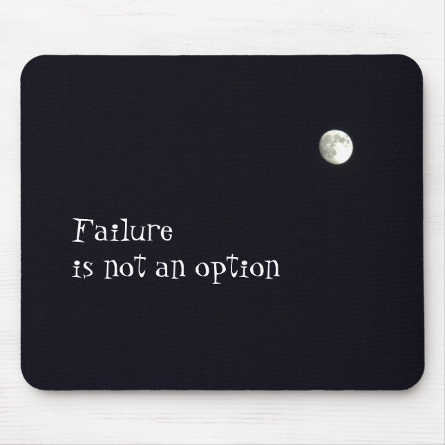 Failure in not an option mouse pad (Front)