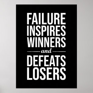Failure Inspires Winners, Defeats Losers, Success Poster