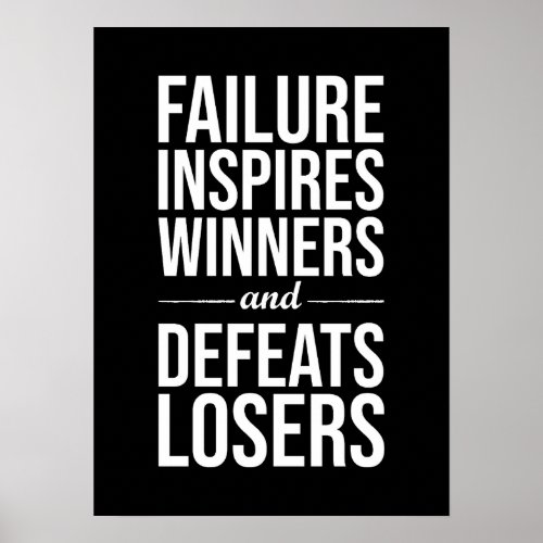 Failure Inspires Winners Defeats Losers Success  Poster