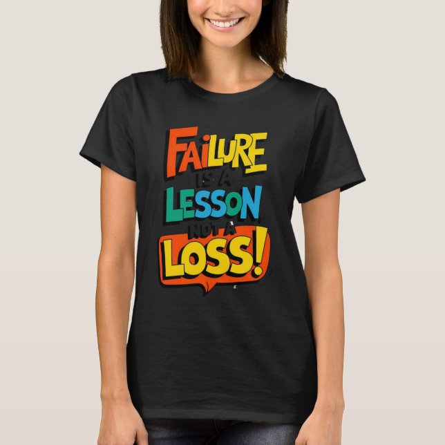 Failure Is a Lesson Not a Loss Learn. Rise. Repeat T-Shirt (Front)