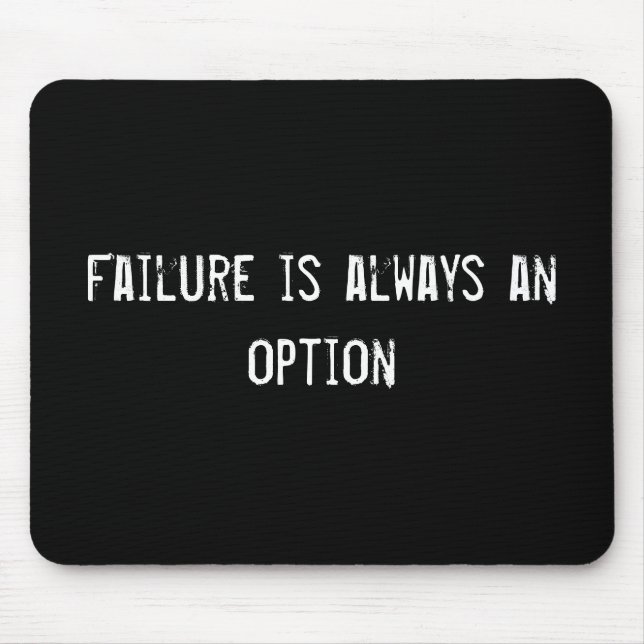 Failure is always an option mouse pad (Front)