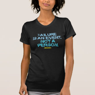 Failure is an event not a person T-Shirt