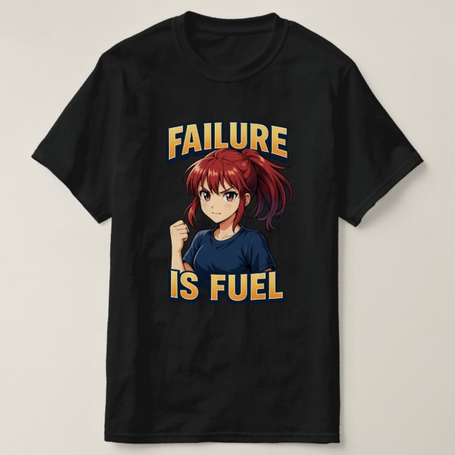 FAILURE IS FUEL Anime Girl Shirt (Design Front)