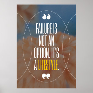 Failure is not an option. It's a lifestyle. Poster