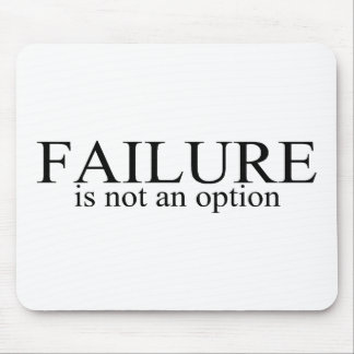 Failure Is Not An Option Mouse Pad