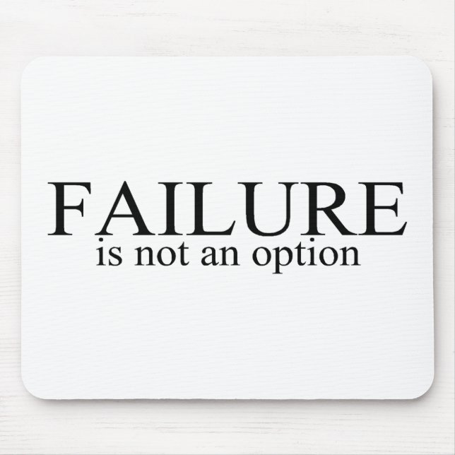 Failure Is Not An Option Mouse Pad (Front)