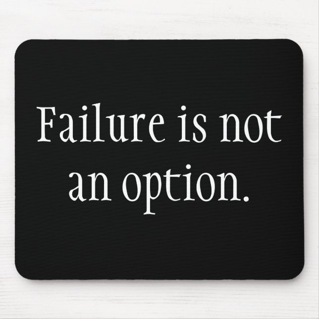 Failure is not an option. mouse pad (Front)
