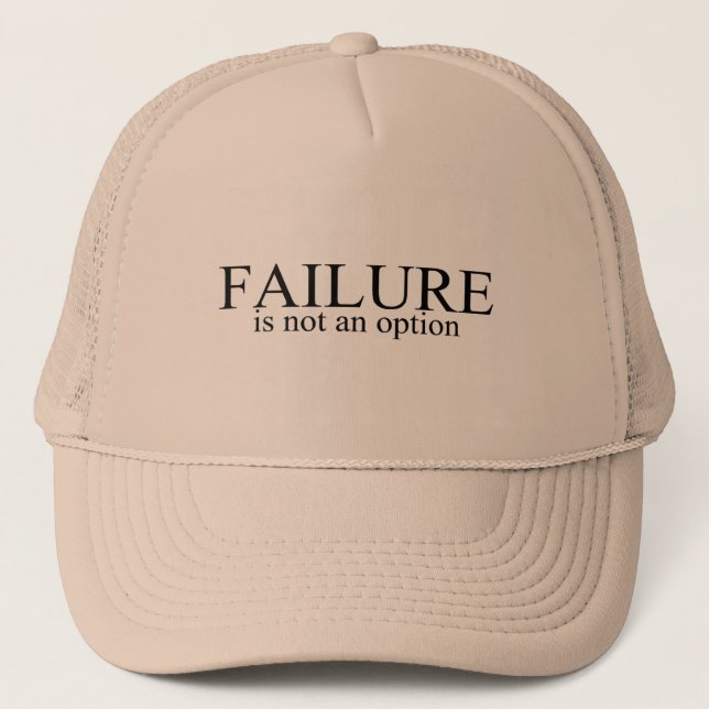 Failure Is Not An Option Trucker Hat (Front)