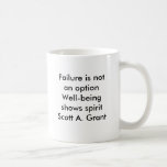 Failure is not an optionWell-being shows spirit... Coffee Mug